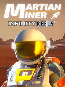 Martian Miner Infinity Reels